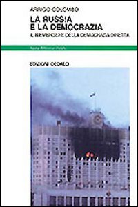 Russia E La Democrazia. Il Riemergere Della D  di Colombo Arrigo - libri