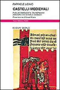 Castelli Medievali di Licinio Raffaele - libri