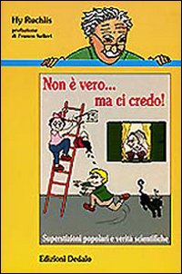 Non E` Vero Ma Ci Credo di Ruchlis Hy - libri Non E` Vero Ma Ci Credo di Ruchlis Hy - libri