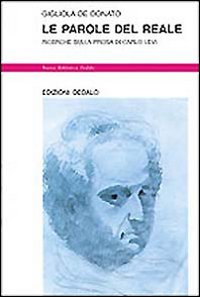 Parole Del Reale. Ricerche Sulla Prosa Di Car  di De Donato Gigliola - libri