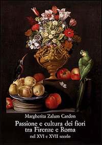 Passione_E_Cultura_Dei_Fiori_Xvi-xvii_Sec._-Cardon_Zalum_Margherita