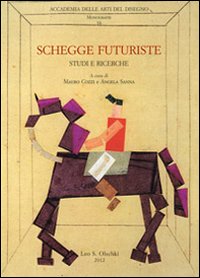 Schegge_Futuriste._Studi_E_Ricerche_-Aa.vv._Cozzi_M._(cur.)_Sanna_A._(cur.
