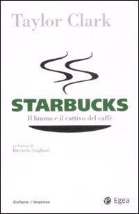 Starbucks_Il_Buono_E_Il_Cattivo_Del_Caffe`_-Clark_Taylor