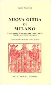 Nuova Guida Di Milano Per Gli Amanti Delle Belle A di Bianconi Carlo - libri