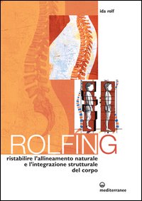 Rolfing._Il_Metodo_Per_Ristabilirel`allineame_-Rolf_Ida_P.