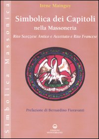 Simbolica Dei Capitoli Nella Massoneria  di Mainguy Irene - libri