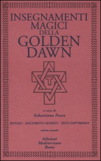 Insegnamenti Magici Della Golden Dawn. Vol. 2  di Fusco R. (cur.) - Libro Insegnamenti Magici Della Golden Dawn. Vol. 2  di Fusco R. (cur.) - Libro