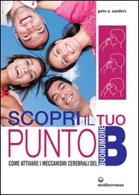 Scopri Il Tuo Punto B  di Sanders Pete A. - Libro