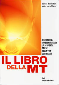 Libro Della Mt Meditazione Trascendentale La Scoperta Del Se` Nella Vita Quotidiana (il) di Denniston Denise Mcwilliams Pe - libri Libro Della Mt Meditazione Trascendentale La Scoperta Del Se` Nella Vita Quotidiana (il) di Denniston Denise Mcwilliams Pe - libri
