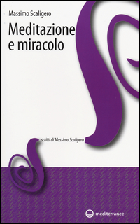 Meditazione_E_Miracolo_-Scaligero_Massimo