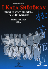 Kata Shotokan Dopo La Cintura Nera In 2600 Disegni Studio E Pratica (i)  di Tartaglia Fiore - libri
