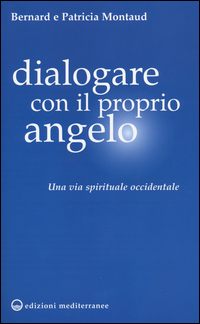 Dialogare_Con_Il_Proprio_Angelo_Una_Via_Spirituale_Occidentale_-Montaud_Bernard__Montaud_Patricia