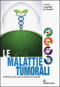Malattie Tumorali Approccio Multidisciplinare (le) di Aa.vv. Sponzilli O. (cur.) Di Paolo G - libri Malattie Tumorali Approccio Multidisciplinare (le) di Aa.vv. Sponzilli O. (cur.) Di Paolo G - libri
