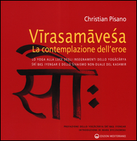 Virasamavesa La Contemplazione Dell`eroe  di Pisano Christian - libri