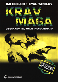 Krav Maga Difesa Contro Un Attacco Armato  di Sde-or Imi Yanilov Eyal - libri