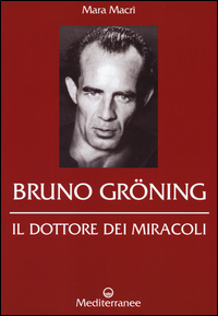 Bruno_Groning_Il_Dottore_Dei_Miracoli_-Macri`_Mara