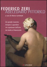 Abecedario Pittorico  di Zeri Federico Carminati M. (c - libri