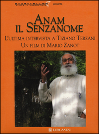 Anam_Il_Senzanome_L%60ultima_Intervista_A_Tiziano_Terzani._Dvd_Con_Libro_-Terzani_Tiziano__Zanot_Mario
