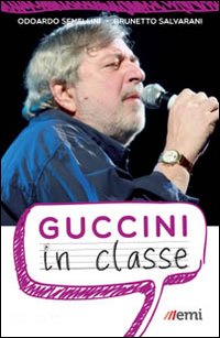 Guccini_In_Classe_-Semellini_Odoardo__Salvarani_Brunetto