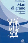 Mari Di Grano  di Varujan Daniel - libri