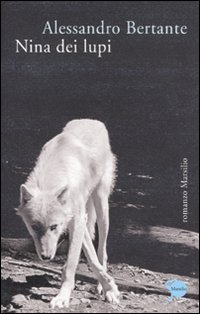 Nina Dei Lupi  di Bertante Alessandro - libri