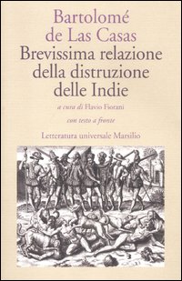 Brevissima Relazione Della Distruzione Delle Indie di Las Casas Bartolome` De - libri