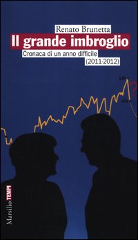 Grande_Imbroglio_Cronaca_Di_Un_Anno_Difficile_2011-2012_-Brunetta_Renato__