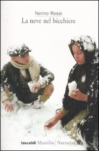 Neve Nel Bicchiere  di Rossi Nerino - libri