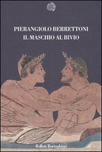 Maschio Al Bivio  di Berrettoni Pierangiolo - Libro Maschio Al Bivio  di Berrettoni Pierangiolo - Libro