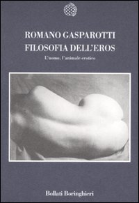 Filosofia Dell`eros L`uomo,l`animale Erotico di Gasparotti Romano - libri Filosofia Dell`eros L`uomo,l`animale Erotico di Gasparotti Romano - libri