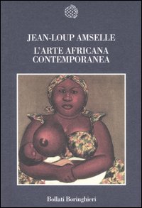 Arte Africana Contemporanea (l`)  di Amselle Jean Loup - libri