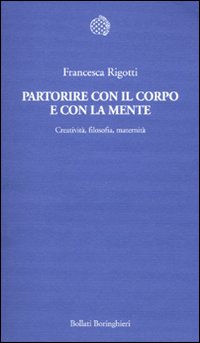 Partorire_Con_Il_Corpo_E_Con_La_Mente_-Rigotti_Francesca