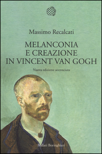 Melanconia_E_Creazione_In_Vincent_Van_Gogh_-Recalcati_Massimo