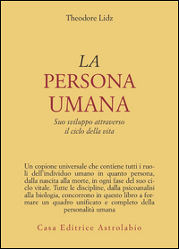 Persona Umana. Suo Sviluppo Attraverso Il Cic  di Lidz Theodore - Libro Persona Umana. Suo Sviluppo Attraverso Il Cic  di Lidz Theodore - Libro