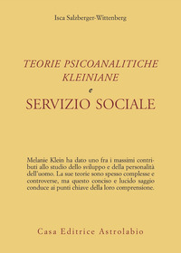 Teorie Psicoanalitiche Kleiniane E Servizio S di Salzberger Wittenberg Isca - libri Teorie Psicoanalitiche Kleiniane E Servizio S di Salzberger Wittenberg Isca - libri
