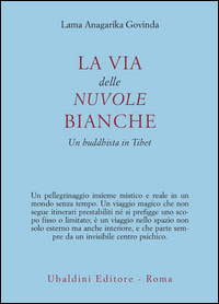 Via Delle Nuvole Bianche di Govinda Anagarika Lama - libri Via Delle Nuvole Bianche di Govinda Anagarika Lama - libri