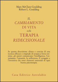 Cambiamento Di Vita Nella Terapia Ridecision.  di Goulding Mary E Robert - libri