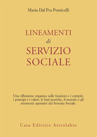 Lineamenti Di Servizio Sociale di Dal Pra Ponticelli Maria - libri Lineamenti Di Servizio Sociale di Dal Pra Ponticelli Maria - libri