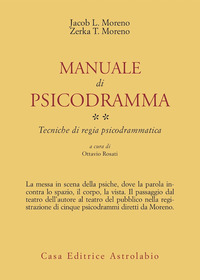 Manuale Di Psicodramma 2  di Moreno J.l. - Moreno Z.t. - Libro Manuale Di Psicodramma 2  di Moreno J.l. - Moreno Z.t. - Libro