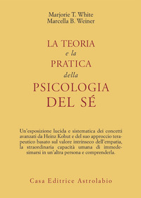 Teoria E La Pratica Della Psicologia Del Se`  di White Taggart Marjorie; Weiner - Libro Teoria E La Pratica Della Psicologia Del Se`  di White Taggart Marjorie; Weiner - Libro