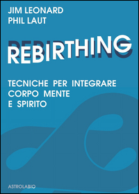 Rebirthing di Leonard Jim - Laut Phil - libri