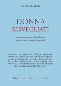 Donna Risvegliati!  di Feldman Christina - libri