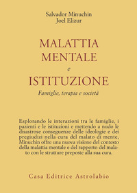 Malattia Mentale E Istituzione. Famiglie, Ter  di Minuchin Salvador; Elizur Joel - Libro