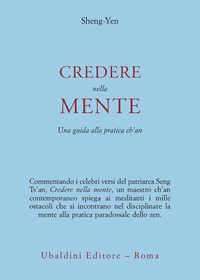 Credere Nella Mente. Una Guida Alla Pratica C  di Sheng-yen - libri