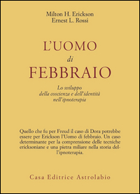 Uomo Di Febbraio  di Erickson M.h.-rossi E.l. - Libro Uomo Di Febbraio  di Erickson M.h.-rossi E.l. - Libro