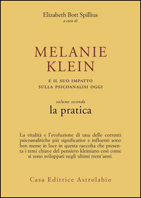 Melanie Klein - Vol.2 Pratica  di Bott Spillius Elizabeth - libri