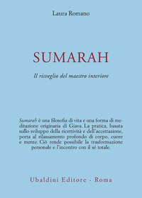 Sumarah  Risveglio Del Maestro Interiore  di Romano Laura - libri