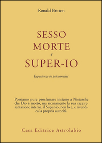 Sesso Morte E Super-io Esperienze In Psicoana  di Britton Ronald - libri