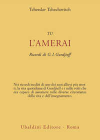 Tu_L%60amerai_Ricordi_Di_G._I._Gurdjieff_-Tchechovitch_Tchesslav