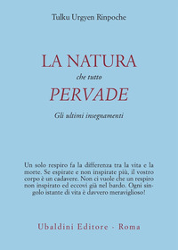 Natura Che Tutto Pervade (la)  di Urgyen Tulku (rinpoche) - libri